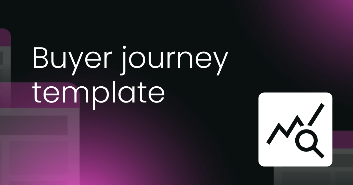 Buyer journey (stages and tactics) template