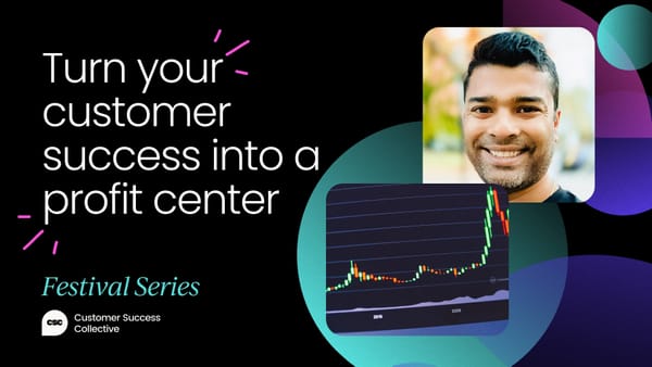 Turning customer success into a profit center is the game-changing strategy you need