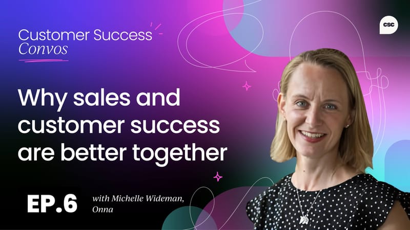 Why sales and customer success thrive better together