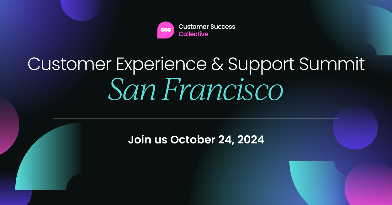 Customer Experience & Support Summit | San Francisco 2024