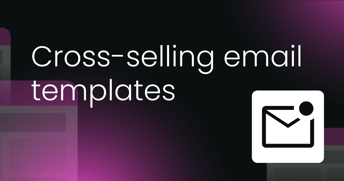 Cross-selling email templates